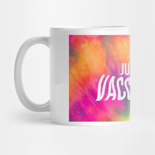 TIE DYE VACCINATED Mug